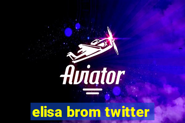 elisa brom twitter